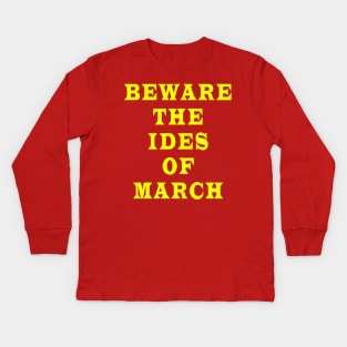 Beware the ides of March Kids Long Sleeve T-Shirt